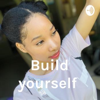 Build yourself