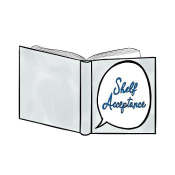 Shelf Acceptance Podcast