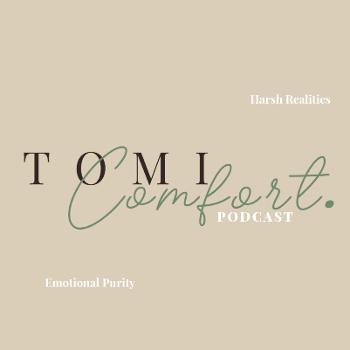 Tomi Comfort Podcast