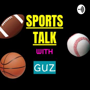 Sports talk with Guz