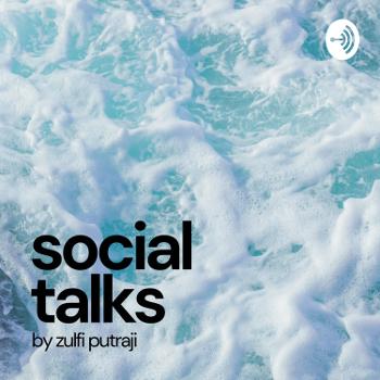 Social Talks by Zulfi Putraji