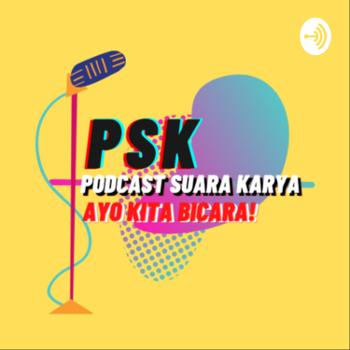 PSK!
Podcast Suara Karya