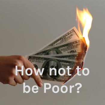 How not to be Poor?