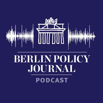 Berlin Policy Journal Podcast