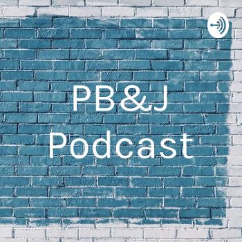 PB&J Podcast