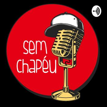 Sem Chapéu Podcast