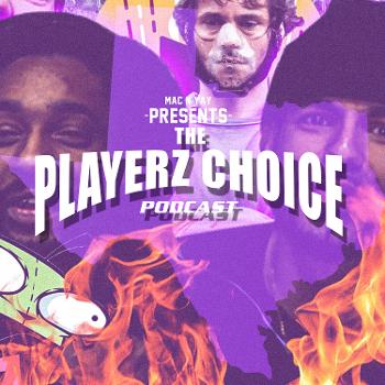 The Playerz Choice Podcast