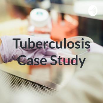 #10—Tuberculosis Case Study