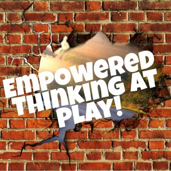 Empowered Thinking at Play!