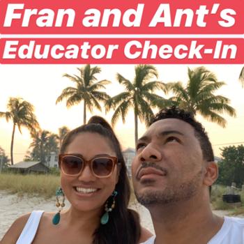 Fran and Ant's Educator Check-In