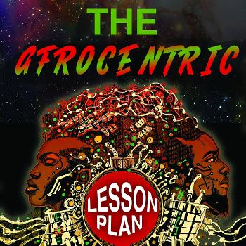 The Afrocentric Lesson Plan