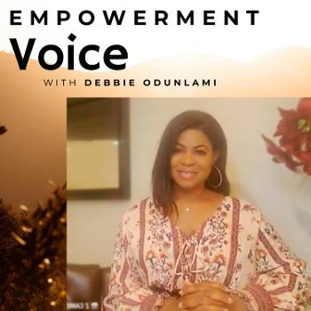 Empowerment Voice with Debbie Odunlami