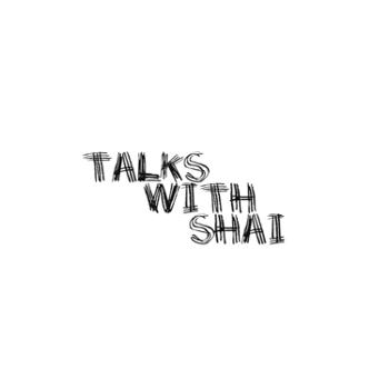 Talks With Shai