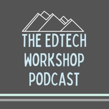 The EdTech Workshop