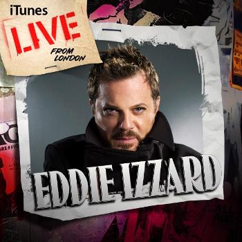 Live from London: Eddie Izzard