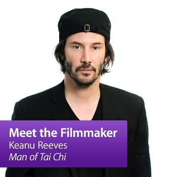 Keanu Reeves, "Man of Tai Chi": Meet the Filmmaker
