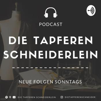 Die tapferen Schneiderlein - Ein Podcast über Menschen, Mode und die hohe Schneiderkunst.