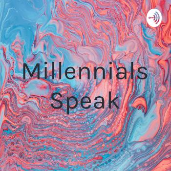 Millennials Speak