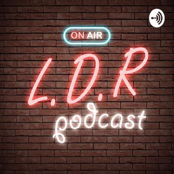 LDR Podcast