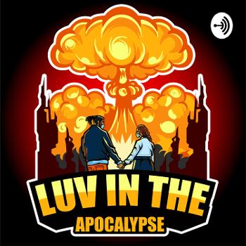 Luv in the Apocalypse