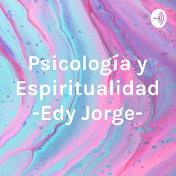 Psicología y Espiritualidad -Edy Jorge-