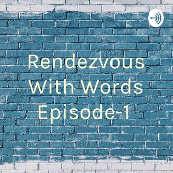 Rendezvous With Words Episode-1