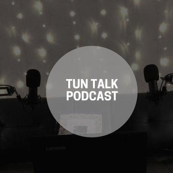 TUN TALK Podcast