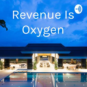 Revenue Is Oxygen