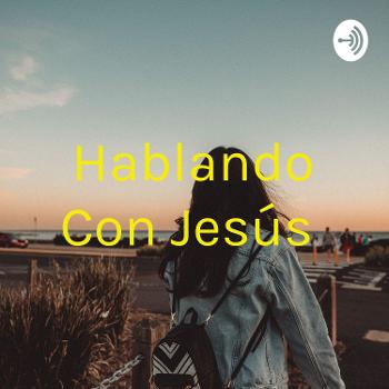 Hablando Con Jesús
