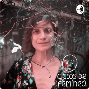 Ciclos de Femínea - A Natureza da Mulher por Lina Molina
