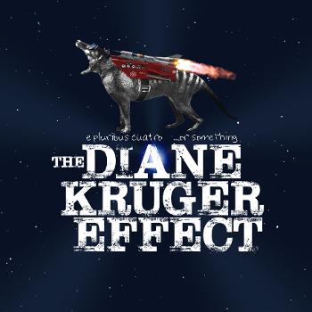 The Diane-Kruger Effect Presents