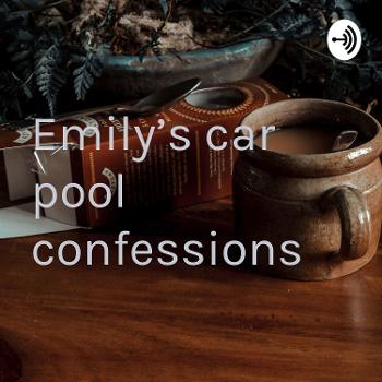 Emily’s car pool confessions