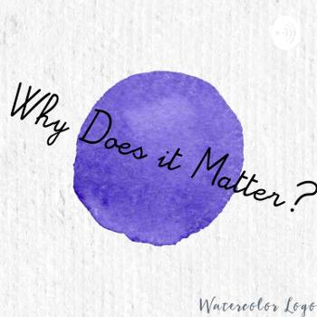 Why Does it Matter- Diseases and Conditions Explained
