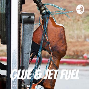 Glue & Jet Fuel