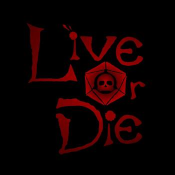 Live or Die: A DnD Podcast