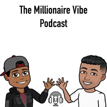 The MVP - Millionaire's Vibes Podcast