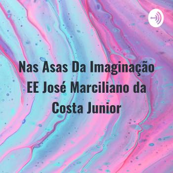 Nas Asas Da Imaginação EE José Marciliano da Costa Junior - Carinhosamente Marci!