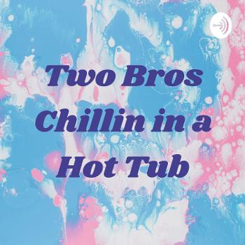 Two Bros Chillin in a Hot Tub