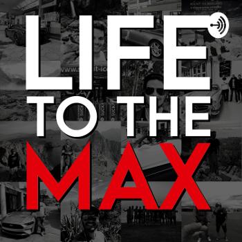 LIFE TO THE MAX - Der Podcast mit Philipp Maximilian Scharpenack