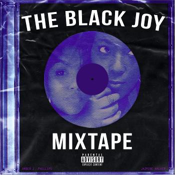 The Black Joy Mixtape Podcast