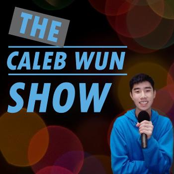 The Caleb Wun Show