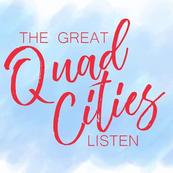 The Great Quad Cities Listen