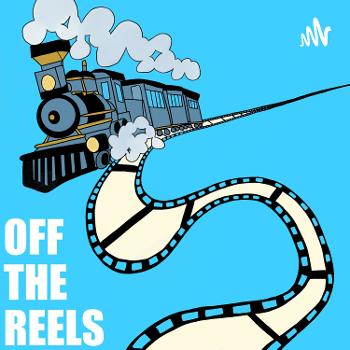 Off The Reels Movie Podcast
