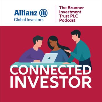 Connected Investor - The Brunner Investment Trust PLC Podcast