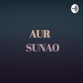 Aur Sunao : Stories & Podcasts