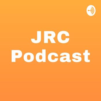 The JRC Podcast