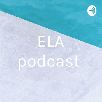 ELA podcast
