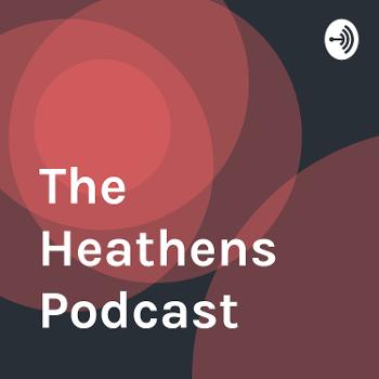 The Heathens Podcast