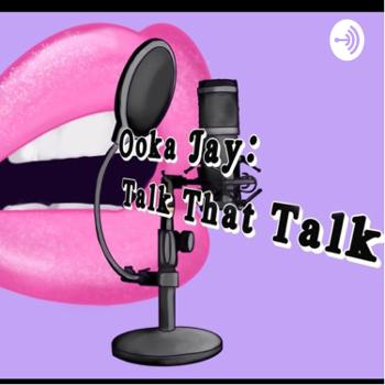 Ooka Jay: Talk that Talk