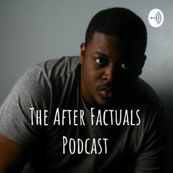 The After Factuals Podcast
